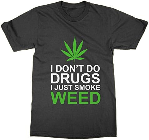 I Don't Do Drugs I Just Smoke Weed T-Shirt (Black, L)