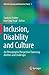 Produktbild Inclusion, Disability and Culture: An Ethnographic Perspective Traversing Abilities and Challenges (Inclusive Learning and Educational Equity, Band 3)