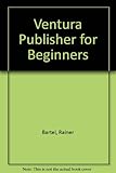 Image de Ventura Publisher for Beginners
