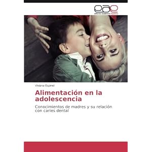 Alimentación en la adolescencia: Conocimientos de madres y su relación con caries dental