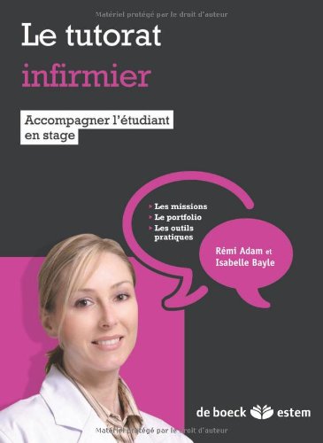 Download Le tutorat infirmier : Accompagner l'étudiant en stage Download Le tutorat infirmier : Accompagner l'étudiant en stage