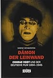 Dämon der Leinwand: Conrad Veidt und der deutsche Film 1894-1945 by 