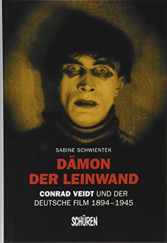 Dämon der Leinwand: Conrad Veidt und der deutsche Film 1894-1945