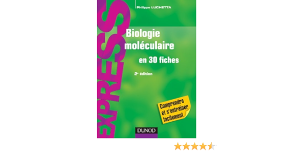 Amazon Fr Biologie Moleculaire 2e Edition En 30 Fiches Luchetta Philippe Livres