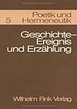 Image de Poetik und Hermeneutik, Bd.5, Geschichte, Ereignis und Erzählung