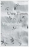 Bücher Neuerscheinungen 2022 - Vogelweide: Roman von Uwe Timm