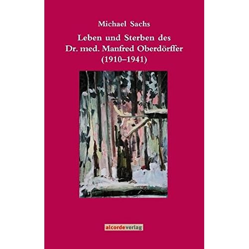 [PDF] Leben und Sterben des Dr. med. Manfred Oberdörffer (1910-1941) KOSTENLOS DOWNLOAD