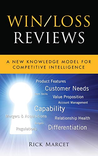 Win/Loss Reviews: A New Knowledge Model for Competitive Intelligence (Microsoft Executive Circle)