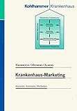 Krankenhaus-Marketing: Analysen, Methoden, Konzepte by 