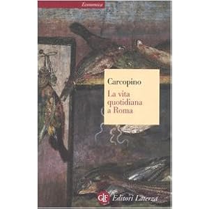 La vita quotidiana a Roma all'apogeo dell'impero