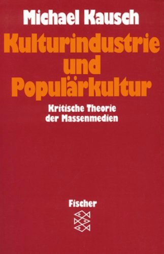 Kulturindustrie und Populärkultur: Kritische Theorie der Massenmedien