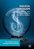 Magical Capitalism: Enchantment, Spells, and Occult Practices in Contemporary Economies (English Edition) by 