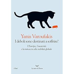 I deboli sono destinati a soffrire?: L'Europa, l'austerità e la minaccia alla stabil