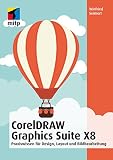 Image de CorelDRAW Graphics Suite X8 - Praxiswissen für Design, Layout und Bildbearbeitung für Einsteiger (mitp Anwendungen)