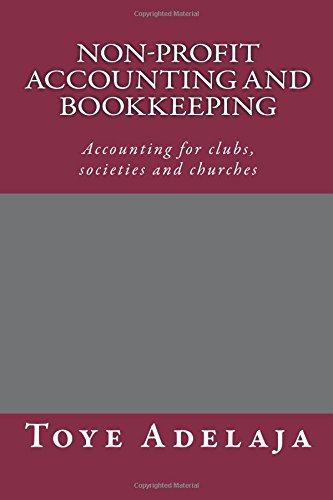 Download Non-profit Accounting and Bookkeeping: Accounting for clubs, societies etc