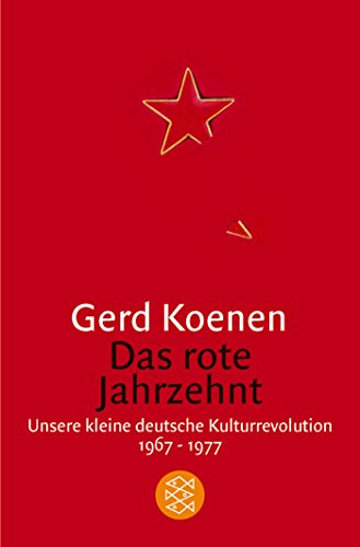 Download Das rote Jahrzehnt: Unsere kleine deutsche Kulturrevolution 1967-1977 Download Das rote Jahrzehnt: Unsere kleine deutsche Kulturrevolution 1967-1977