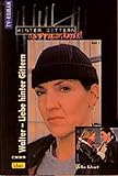Image de Walter - Liebe hinter Gittern (Teil 1) Bd. 10 von Hinter Gittern, der Frauenknast: TV-Roman z. RTL-S