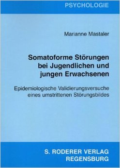 Somatoforme Störungen bei Jugendlichen und jungen Erwachsenen. Epidemiologische Validierungsversuche eines umstrittenen Störungsbildes