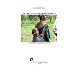 METTRE UN ENFANT AU MONDE :: Une lourde responsabilité