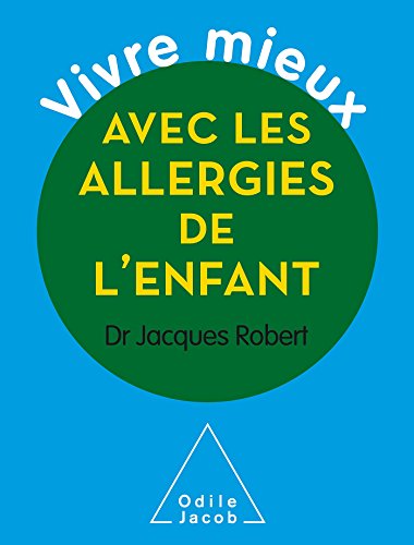 Download Vivre mieux avec les allergies de l'enfant Download Vivre mieux avec les allergies de l'enfant