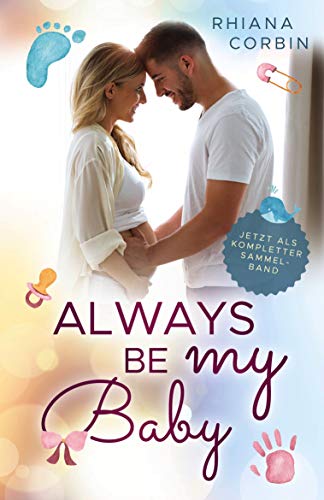 Always be my Baby: Sammelband der Baby-Reihe (Baby Reihe 5) von [Corbin, Rhiana]