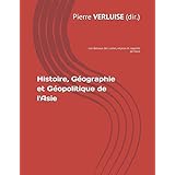 Histoire, Géographie et Géopolitique de l'Asie: Les dessous des cartes, enjeux et rapports de force