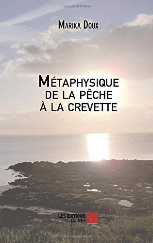 Métaphysique de la pêche à la crevette Métaphysique de la pêche à la crevette
