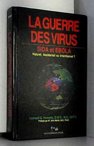 Download La guerre des virus : Sida et Ebola - Naturel, Accidentel ou intentionnel ? Download La guerre des virus : Sida et Ebola - Naturel, Accidentel ou intentionnel ?