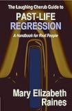 Image de The Laughing Cherub Guide to Past-life Regression: A Handbook for Real People (English Edition)