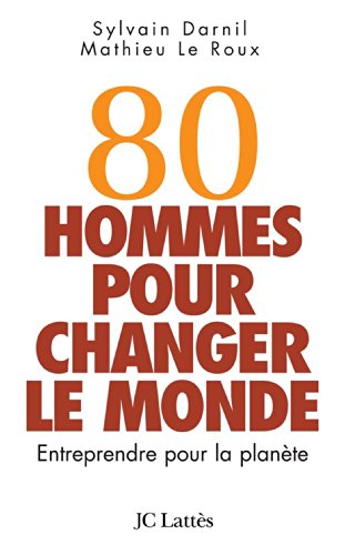 80 hommes pour changer le monde (Essais et documents)