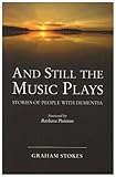 Image de And Still the Music Plays: Stories of People with Dementia