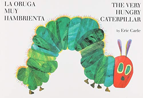 La Oruga Muy Hambrienta/The Very Hungry Caterpillar: Bilingual Board Book