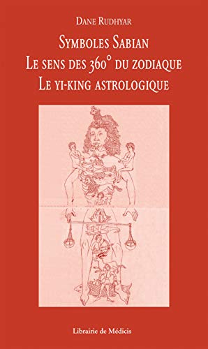 Symboles Sabian : Le sens des 360° du zodiaque, le Yi-King astrologique Symboles Sabian : Le sens des 360° du zodiaque, le Yi-King astrologique