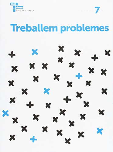 Treballem problemes 7 primària baula (projecte quaderns primària baula)