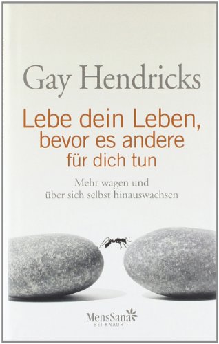 Download Lebe dein Leben, bevor es andere für dich tun: Mehr wagen und über sich selbst hinauswachsen Download Lebe dein Leben, bevor es andere für dich tun: Mehr wagen und über sich selbst hinauswachsen