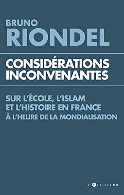 Considérations inconvenantes sur l'Ecole, l'Islam et l'Histoire à l'heure de la mondialisation