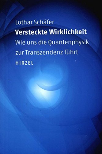 Download Versteckte Wirklichkeit: Wie uns die Quantenphysik zur Transzendenz führt Download Versteckte Wirklichkeit: Wie uns die Quantenphysik zur Transzendenz führt