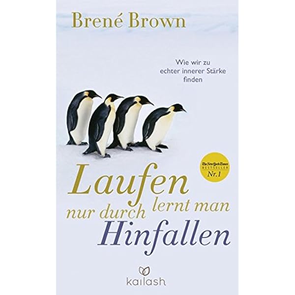 Laufen Lernt Man Nur Durch Hinfallen Wie Wir Zu Echter Innerer Starke Finden Amazon De Brown Brene Randow Tesch Margarethe Bucher