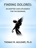 Image de Finding Dolores: An Adoptee's Mid-Life Search for the Beginning (English Edition)