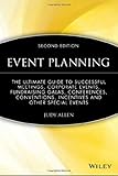 Event Planning: The Ultimate Guide To Successful Meetings, Corporate Events, Fundraising Galas, Conferences, Conventions, Incentives & Other Special Events by 