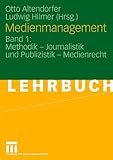 Image de Medienmanagement: Band 1: Methodik - Journalistik und Publizistik - Medienrecht