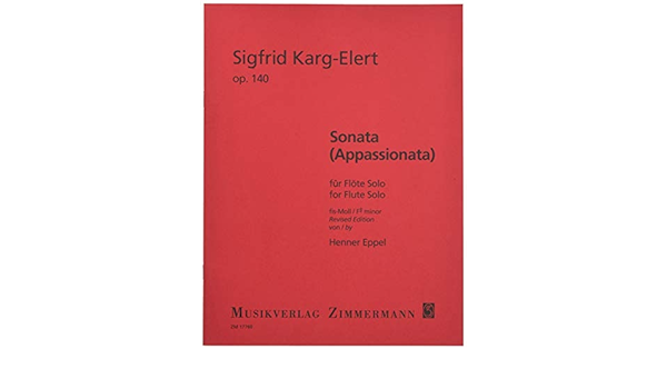 Sonata Appassionata Op 140 Flote Fis Moll Fur Flote Solo F Sharp Minor For Flute Solo Po 140 Amazon De Eppel Henner Karg Elert Sigfrid Bucher