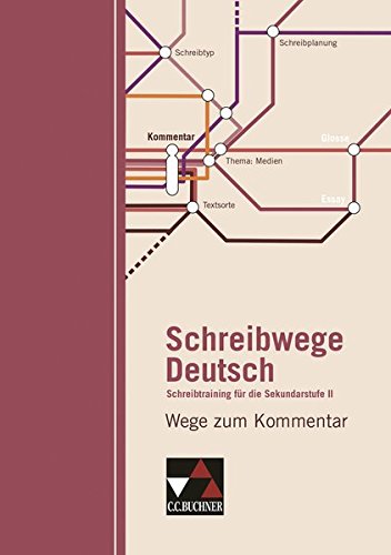 Schreibwege Deutsch / Schreibtraining für die Sekundarstufe II: Schreibwege Deutsch / Wege zum Kommentar: Schreibtraining für die Sekundarstufe II