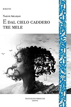 Narine Abgarjan – E dal cielo caddero tre mele (2018)