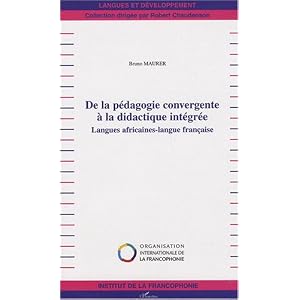 De la pédagogie convergente à la didactique intégrée : Langues africaines-langue française Livre en Ligne De la pédagogie convergente à la didactique intégrée : Langues africaines-langue française Livre en Ligne - Telecharger Ebook