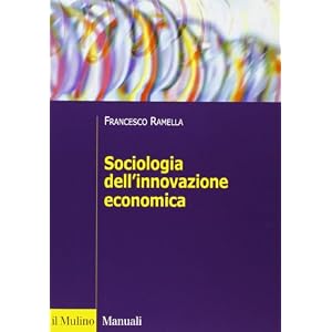 Sociologia dell'innovazione economica Sociologia dell'innovazione economica