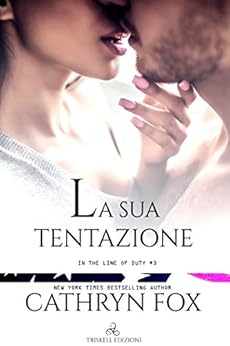 Cathryn Fox - In the line of Duty vol. 03 - La sua tentazione (2018)