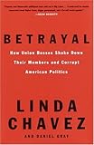 Image de Betrayal: How Union Bosses Shake Down Their Members and Corrupt American Politics