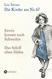 Die Kinder aus Nr. 67: Erwin kommt nach Schweden / Das Schiff ohne Hafen by