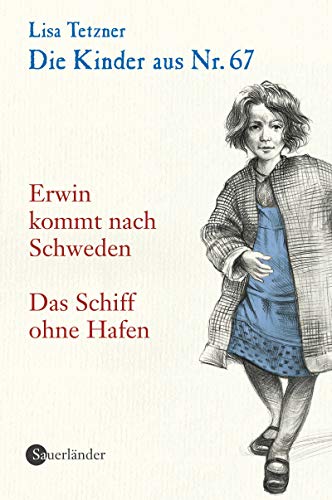 Die Kinder aus Nr. 67: Erwin kommt nach Schweden / Das Schiff ohne Hafen